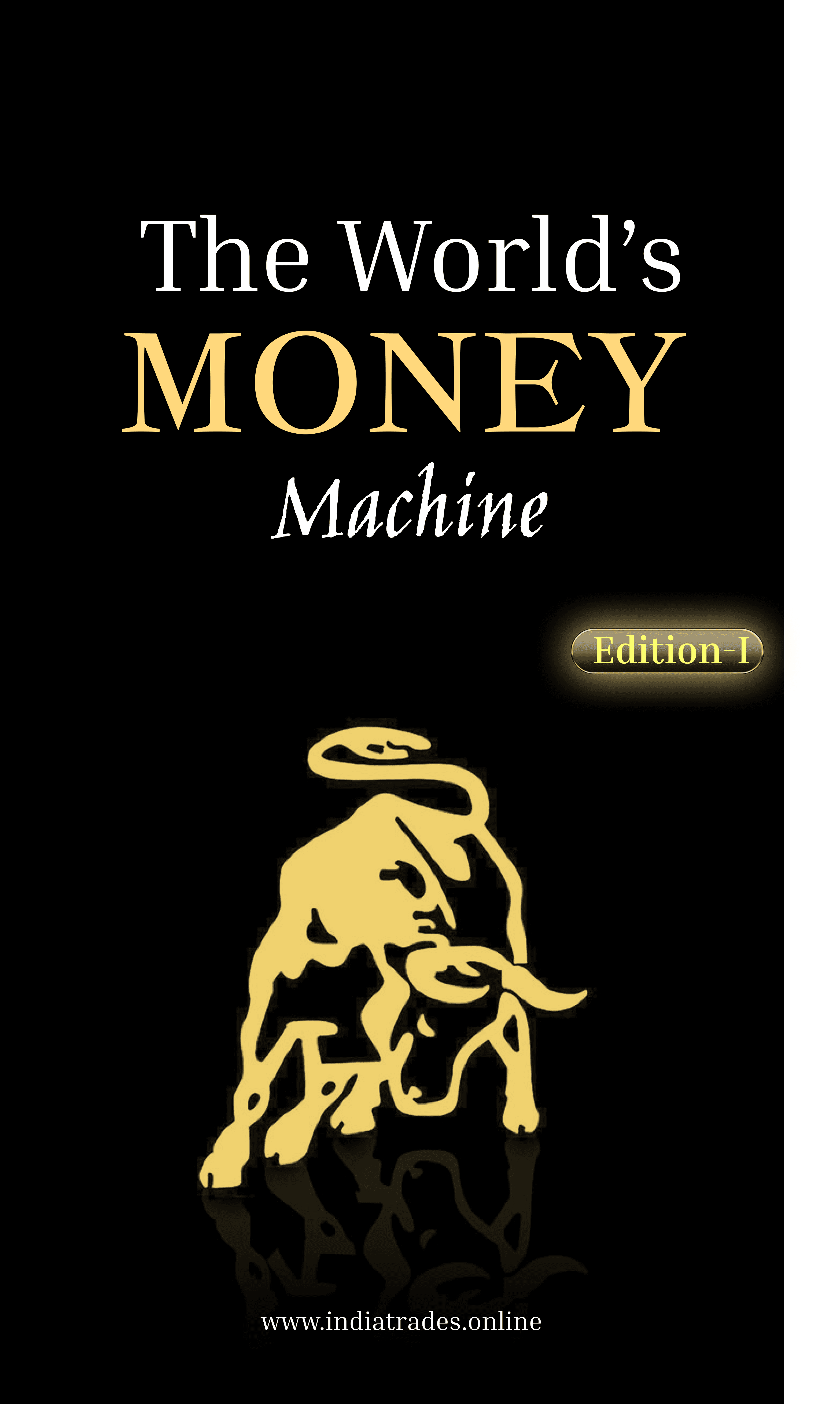 The World's Money Machine